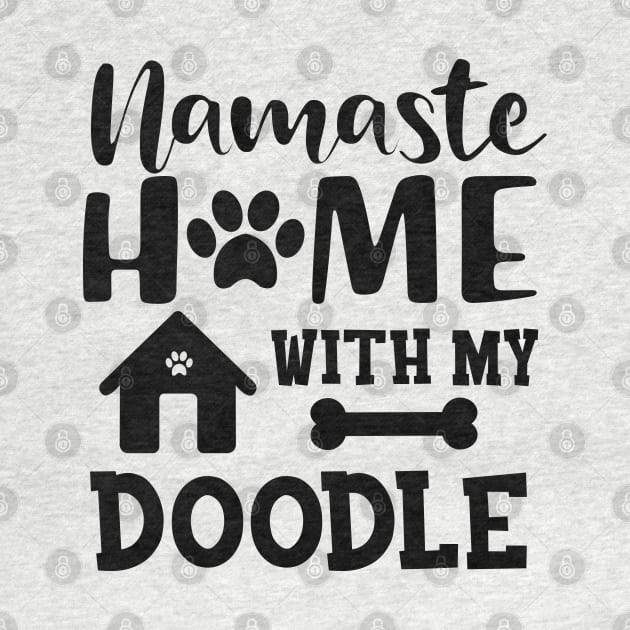 Doodle Dog - Namaste home with my doodle by KC Happy Shop